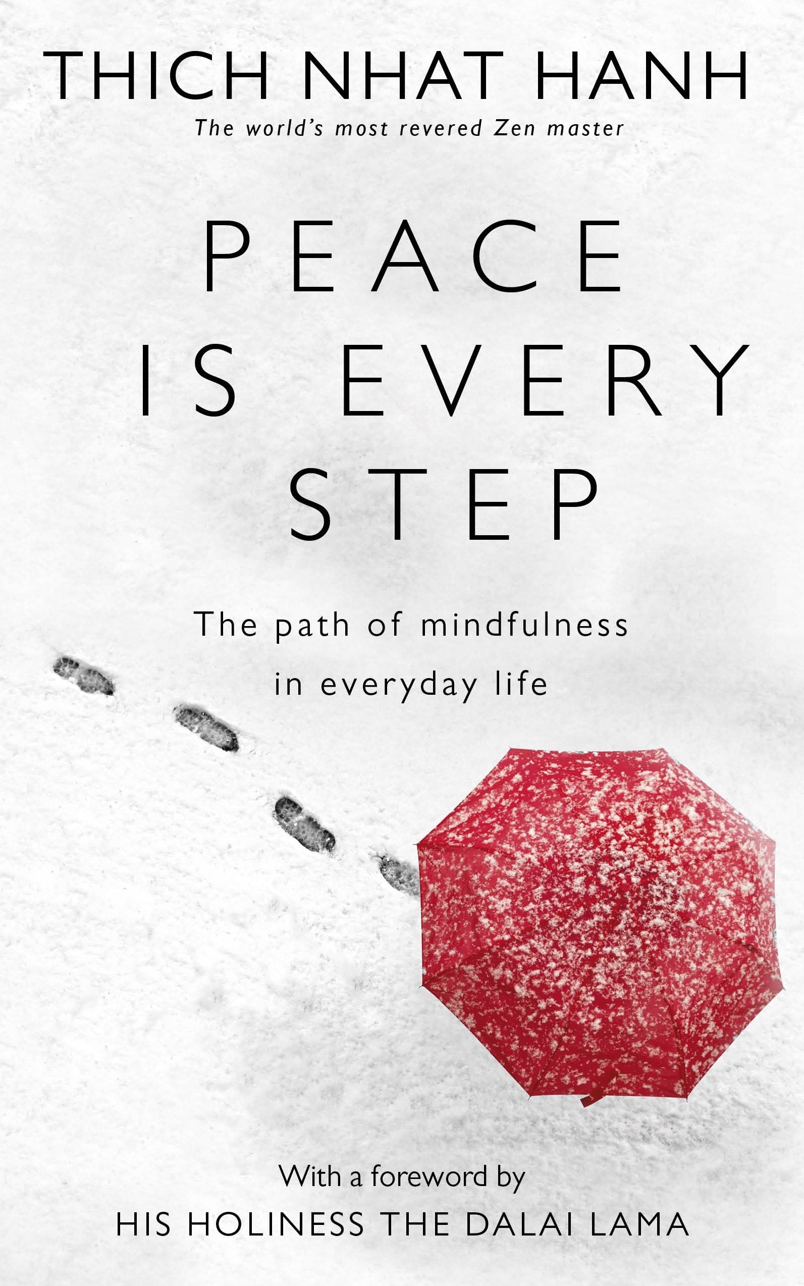 Peace Is Every Step: The Path of Mindfulness in Everyday Life Business, Finance & Career