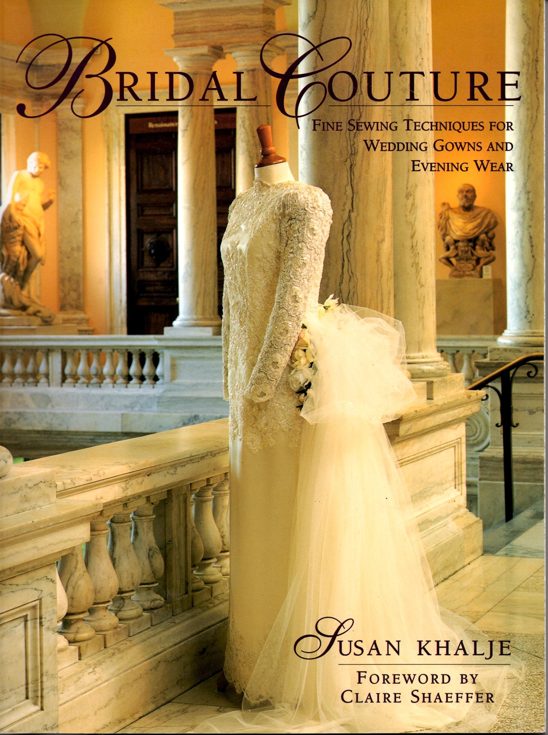 Bridal Couture: Fine Sewing Techniques for Wedding Gowns and Evening Wear Hobbies & Crafts