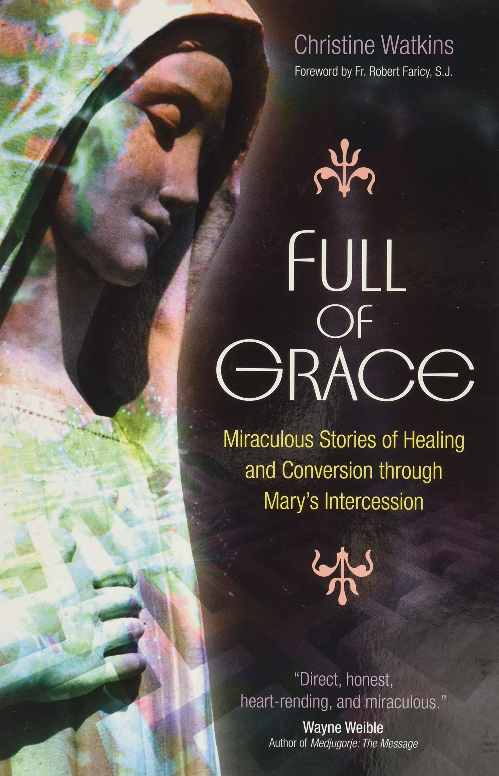 Full of Grace: Miraculous Stories of Healing and Conversion Through Mary's Intercession Social Sciences