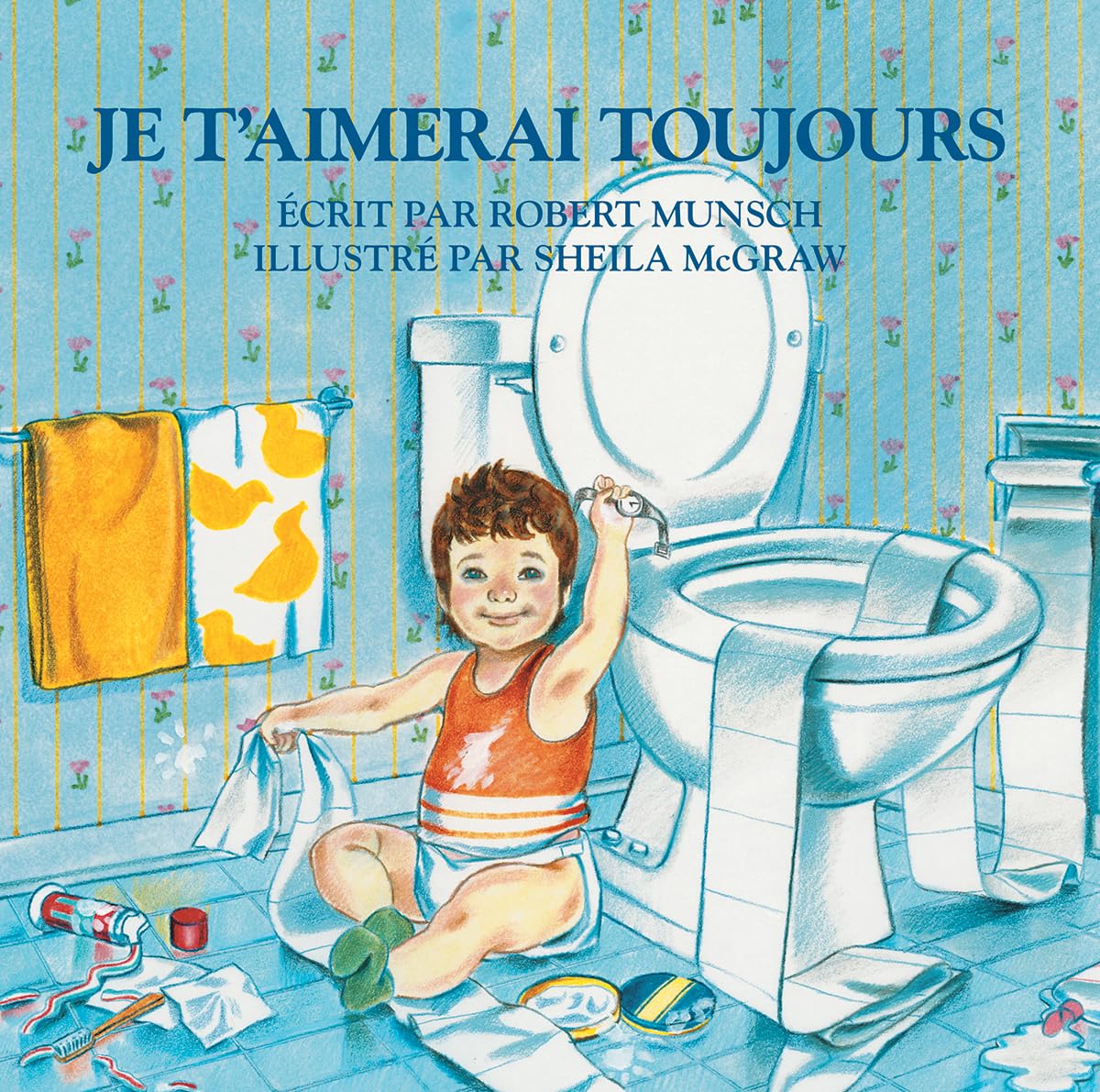Je T'aimerai Toujours / Love You Forever book