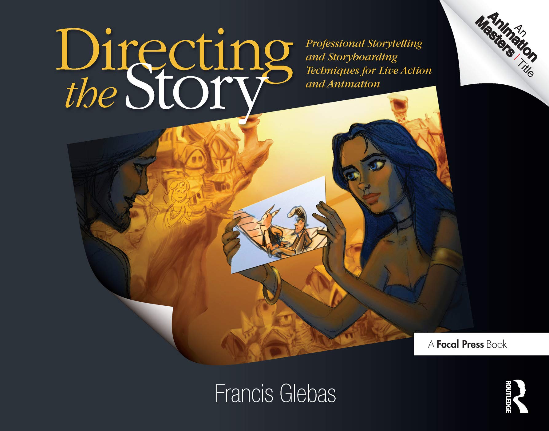 Directing the Story: Professional Storytelling and Storyboarding Techniques for Live Action and Animation Computer Science
