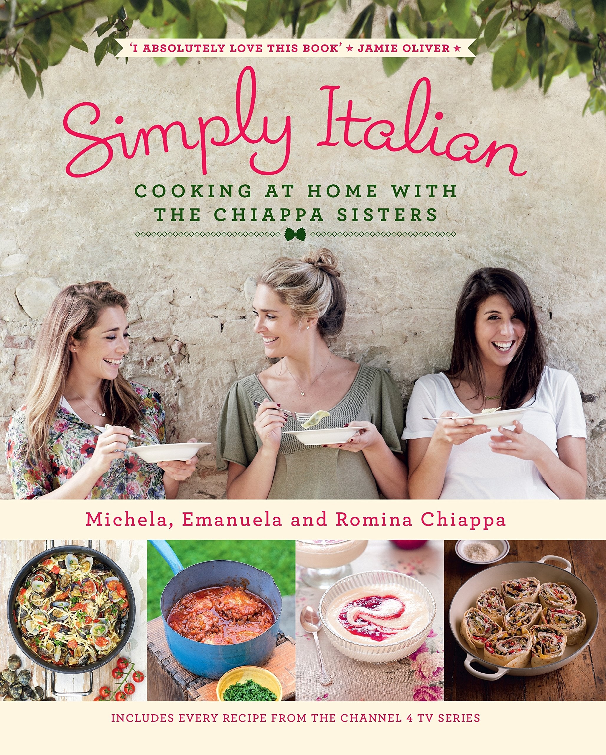 Simply Italian: Cooking at Home with the Chiappa Sisters Leisure, Home & Garden