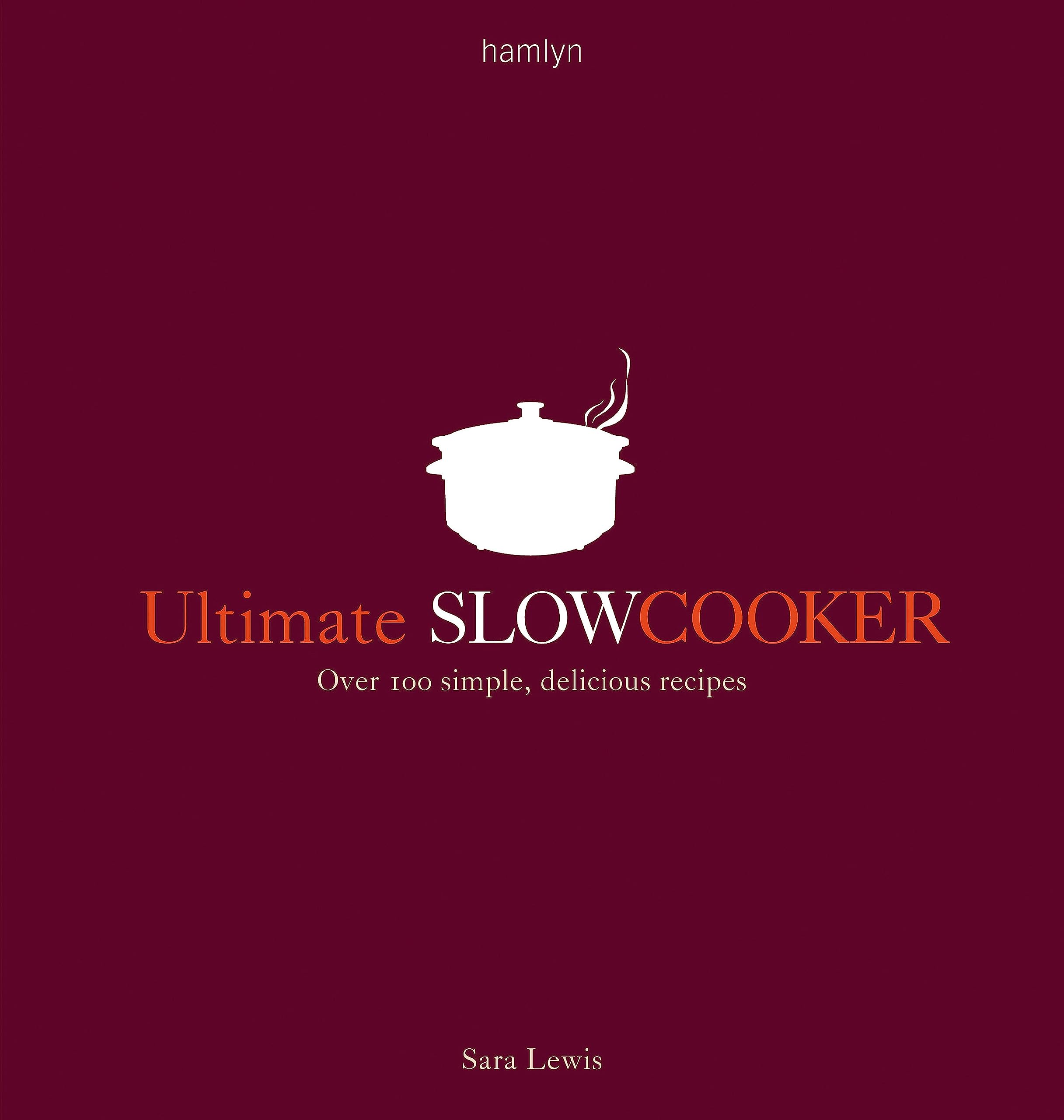 Ultimate Slow Cooker: Over 100 simple, delicious recipes Leisure, Home & Garden