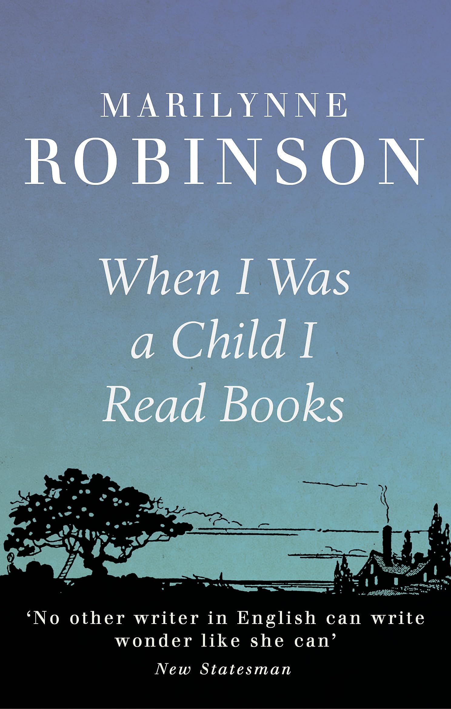 When I Was A Child I Read Books Essays & Short Stories