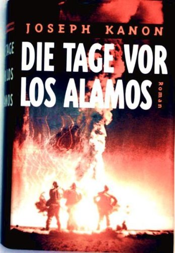 Joseph Kanon: Die Tage vor Los Alamos Books