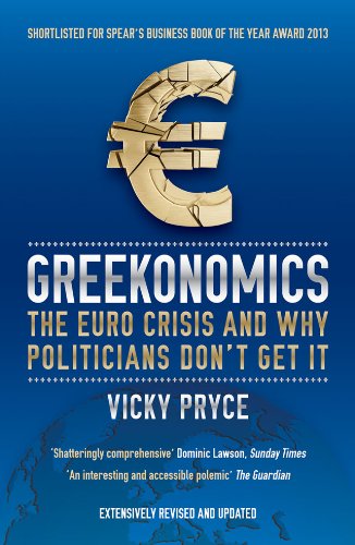 Greekonomics: The Euro Crisis and why politicians don't get it Business, Finance & Career