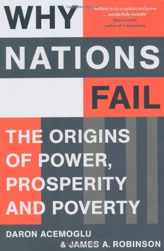 By Daron Acemoglu Why Nations Fail: The Origins of Power, Prosperity and Poverty Books