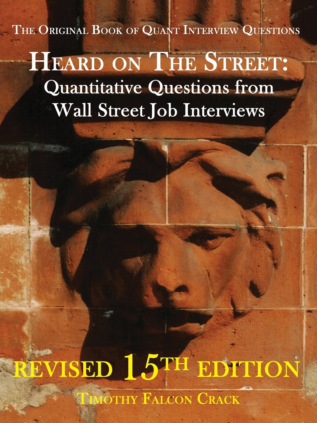 Heard on the Street: Quantitative Questions from Wall Street Job Interviews Business, Finance & Career