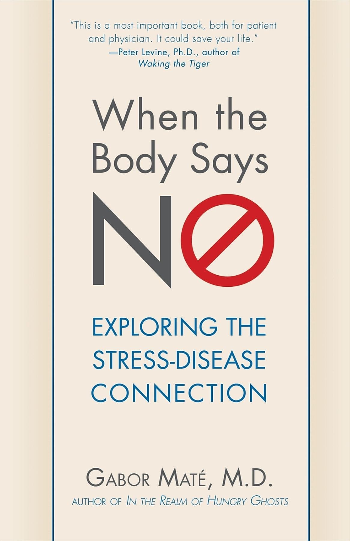 When the Body Says No: Exploring the Stress-Disease Connection Medicine