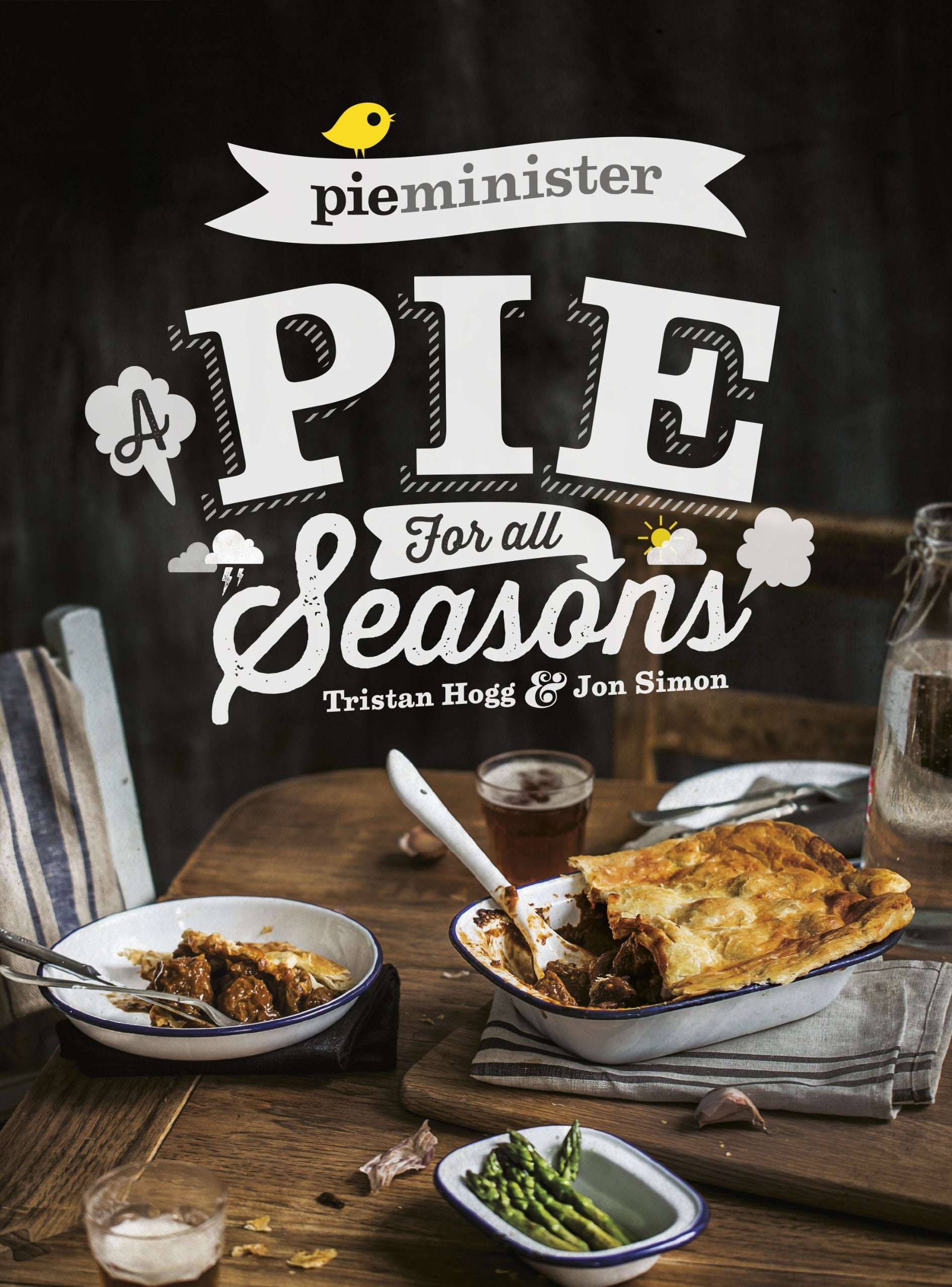 Pieminister: A Pie for All Seasons: the ultimate comfort food recipe book full of new and exciting versions of the humble pie from the award-winning Pieminister Leisure, Home & Garden