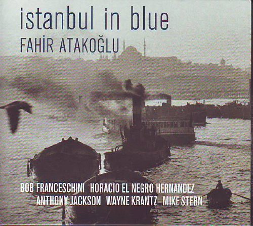Fahir Atakoglu Istanbul in Blue World Music