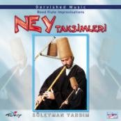 Ney Taksimleri : Dervished music: Reed flute improvisations. Music