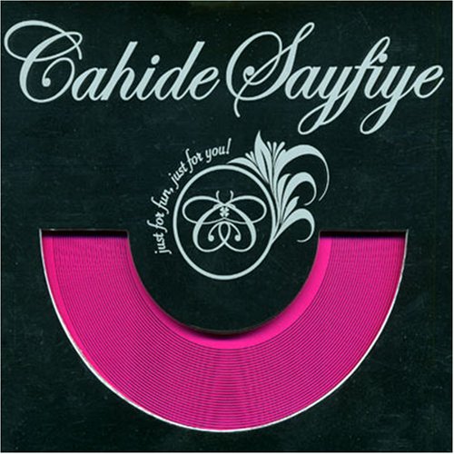 Cahide Sayfiye cust for fun, just for you! World Music