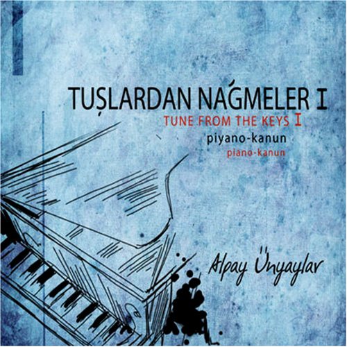 Tuslardan Nagmeler 1 1 Tune From The Keys 1 Piano Kanun World Music