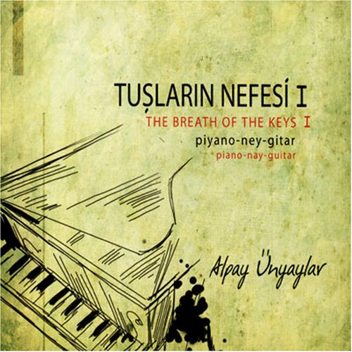 Tuslarin Nefesi 1 The Breath Of The Keys 1 Piano Nay Guitar World Music