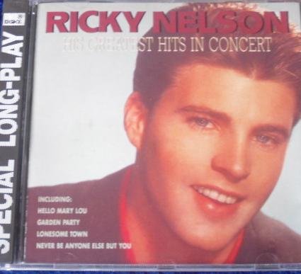 ricky nelson : Ricky Nelson - his greatest hits in conc CD Music