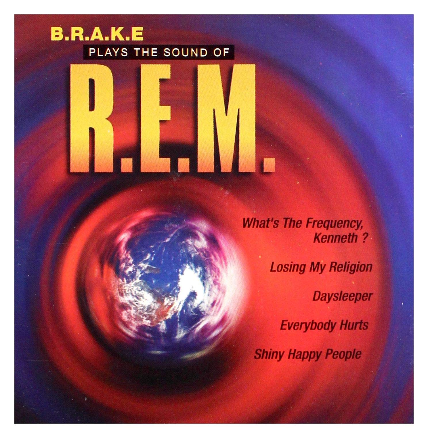 B.R.A.K.E: Plays the sounds of R.E.M. Music