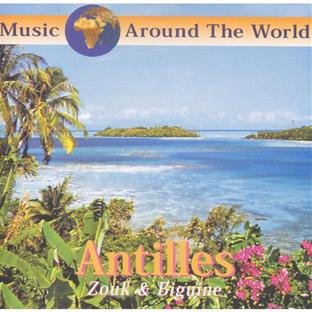 Music Around The World : Antilles / Zouk Et Biguine World Music