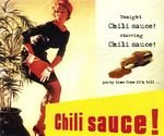 Product Image: Chili Sauce! (4 versions, 2000)
