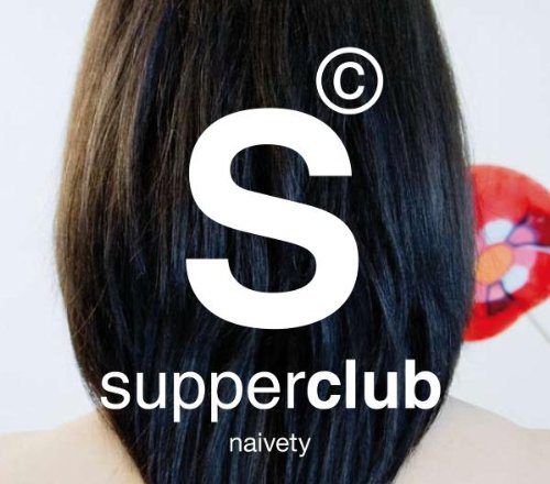 Supperclub Naivety (Ltd Digipack Deluxe) Dance & Electronic