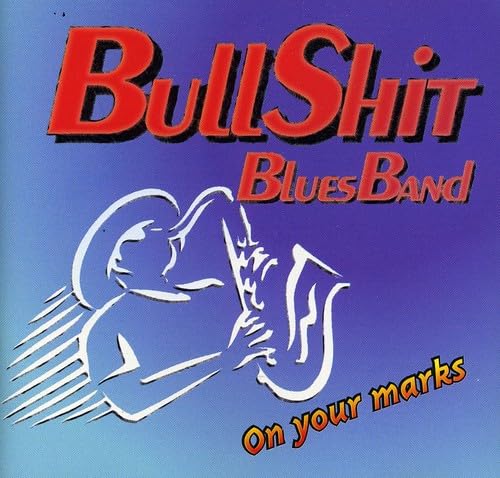 Bullshit Bluesband - On Your Marks Blues