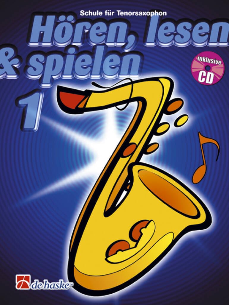 Hören, lesen & spielen, Schule für Tenorsaxophon, m. Audio-CD: CD zum Üben und Mitspielen Arts & Music