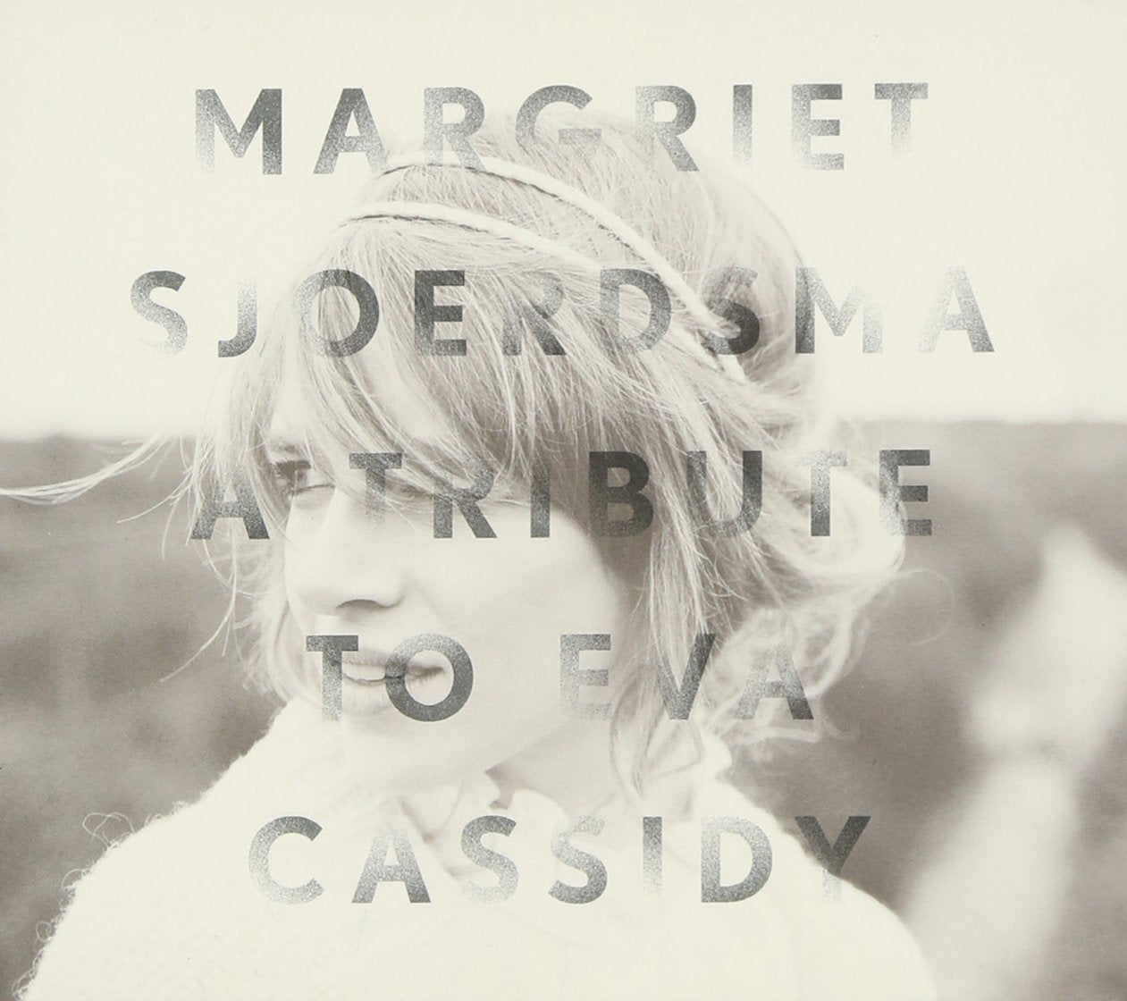 Margriet Sjoerdsma - A Tribute To Eva Cassidy Music