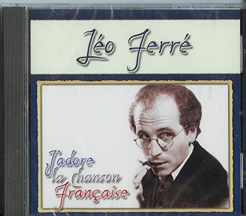 J'adore la chanson française Léo Ferré CD Music