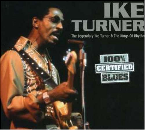 The Legendary Ike Turner and the Kings O Blues