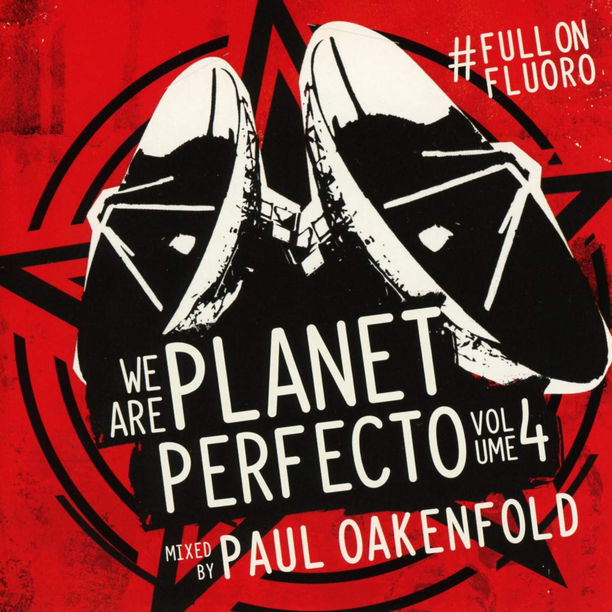 We Are Planet Perfecto Vol.4-Full On Fluoro Dance & Electronic