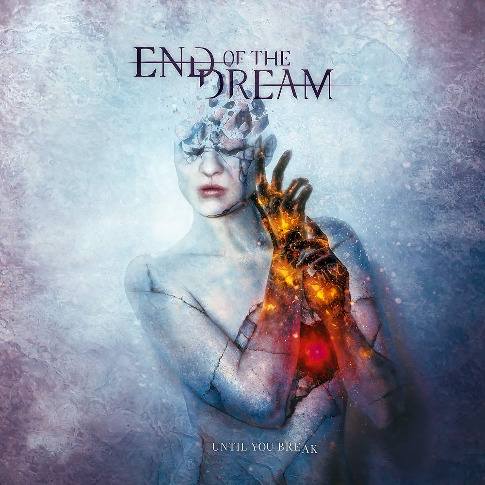 End Of The Dream - Until You Break Metal & Hardrock
