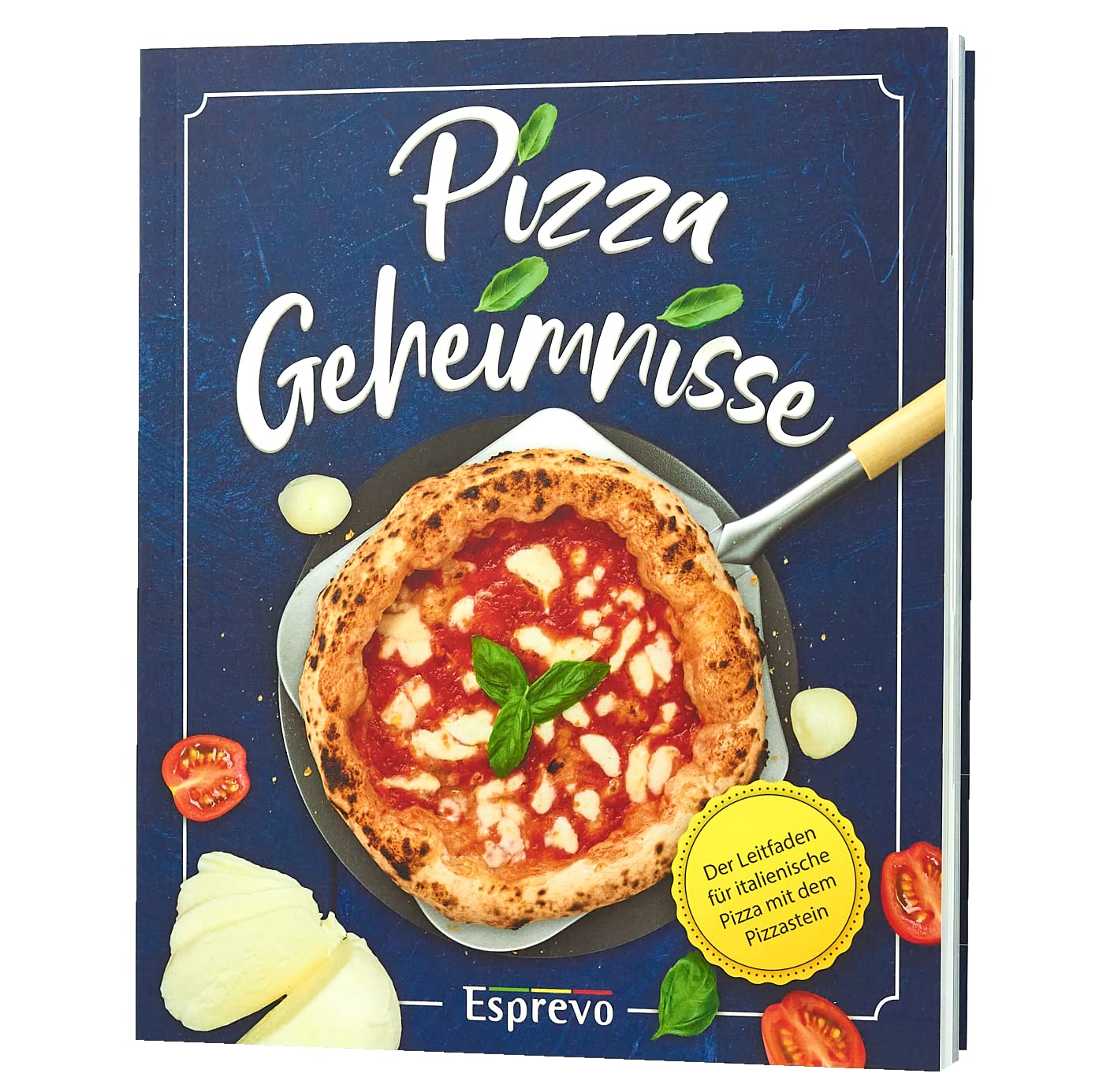 Pizza Kochbuch – Der Leitfaden für italienische Pizza mit dem Pizzastein | Pizzastein Kochbuch für alle Hobby-Pizzaiolos und die, die es werden wollen Books