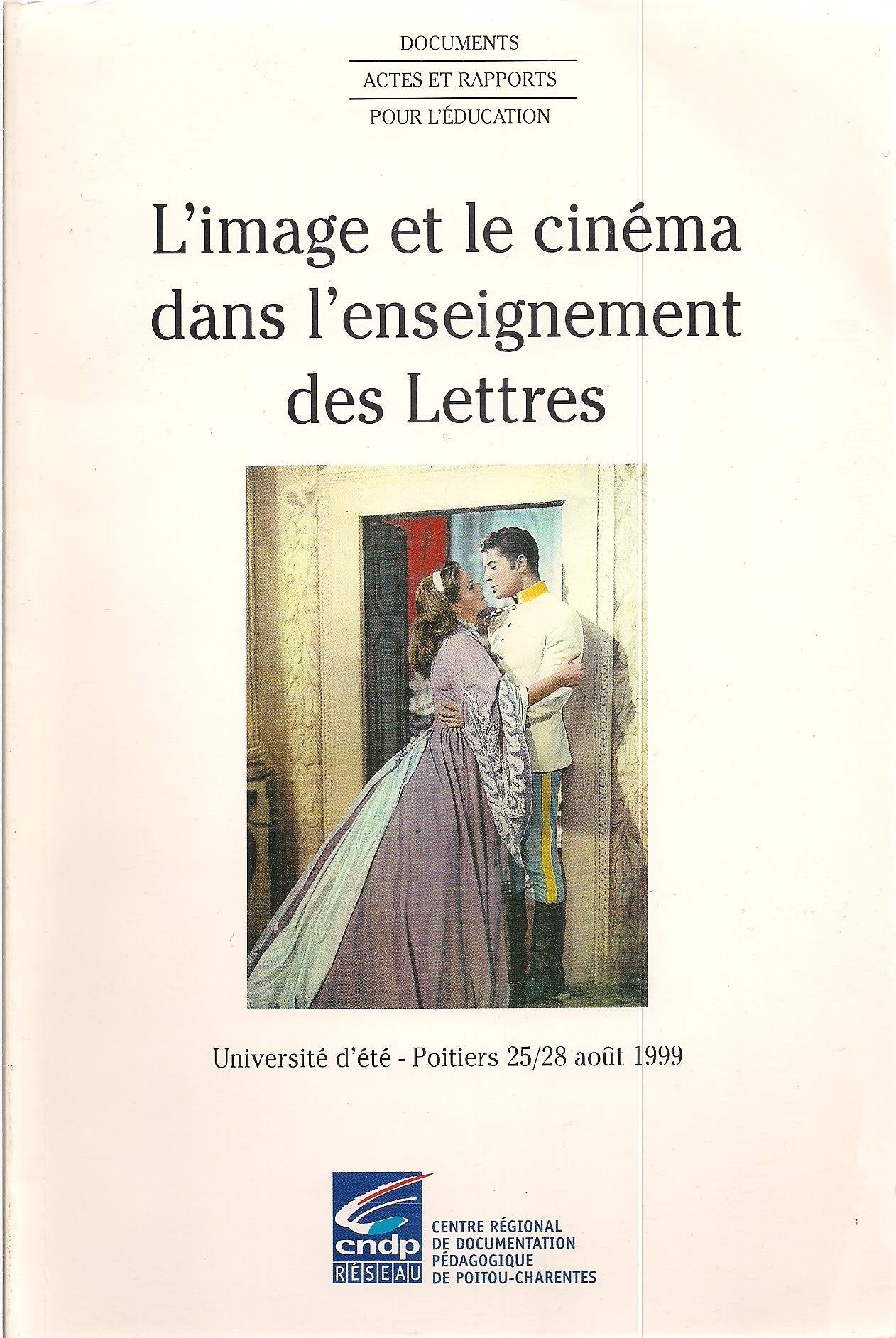 L'image et le cinéma dans l'enseignement des lettres (Université d'été Poitiers 1999) Books