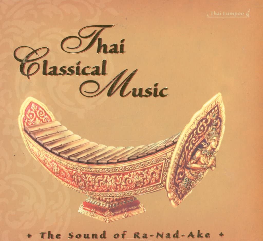 Thai Classical Music - the Sound of Ra-Nad-Ake cd