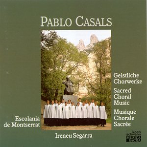 Pablo Casals: Geistliche Chorwerke Classical