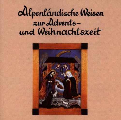 Alpenländische Weisen zur Advents - und Weihnachtszeit Other music genres