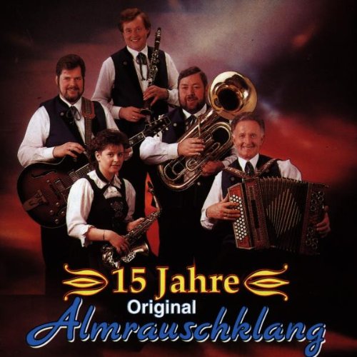 15 Jahre Orig.Almrauschklang German Schlager & Volksmusik