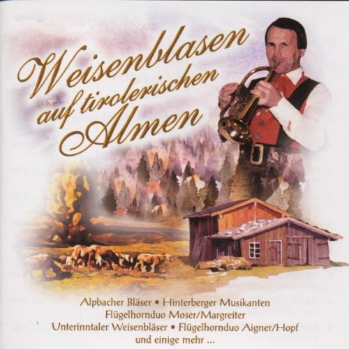 Weisenblasen a.Tiroleris.Almen German Schlager & Volksmusik