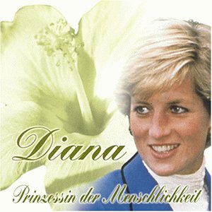 Diana,Prinzessin der Menschlichkeit German Schlager & Volksmusik
