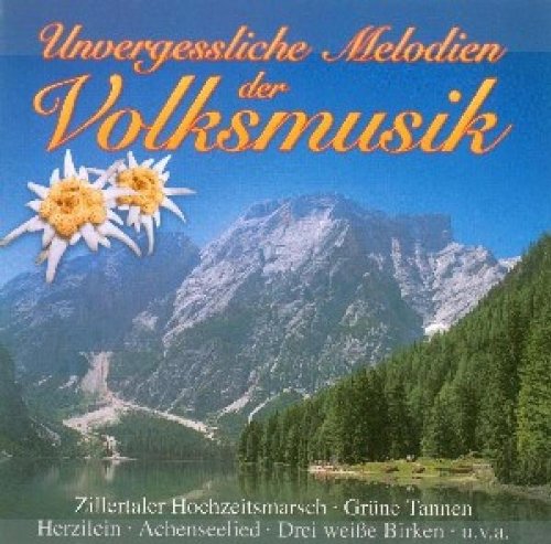 Unvergessliche Melodien der Volksmusik German Schlager & Volksmusik