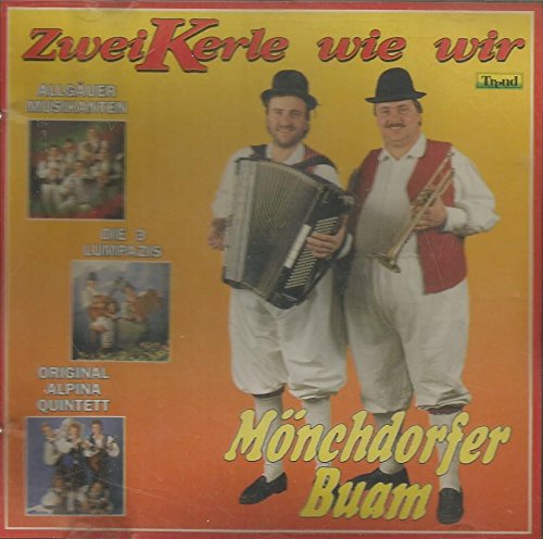 Mönchdorfer Buam Zwei Kerle wie wir Music
