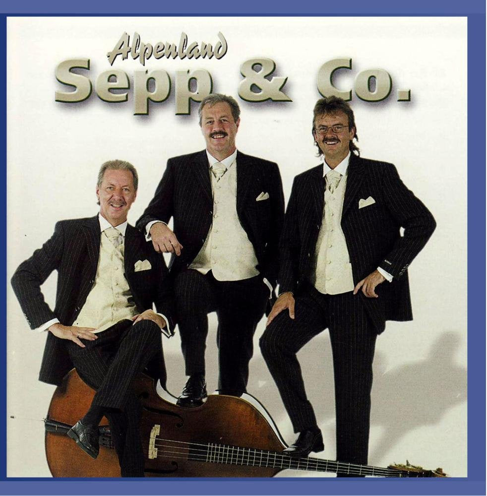 Alpenland Sepp & Co. - Gassenhauser für's Herz.... German Schlager & Volksmusik