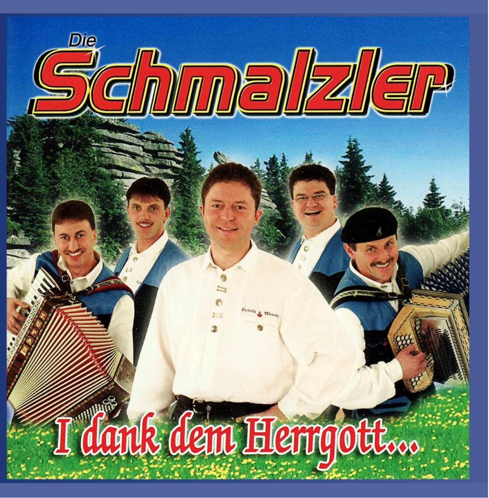 Die Schmalzler - I dank dem Herrgott German Schlager & Volksmusik