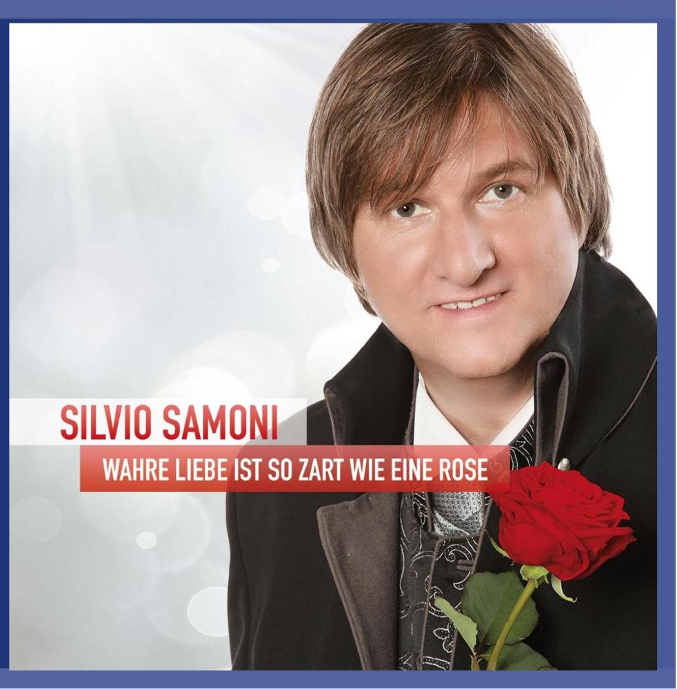 Wahre Liebe ist so zart wie eine Rose - Silvio SAMONI German Schlager & Volksmusik