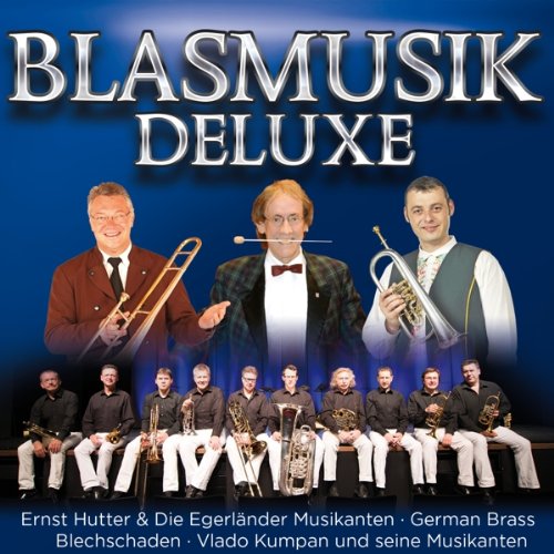 Blasmusik Deluxe - Die 20 großen Hits German Schlager & Volksmusik