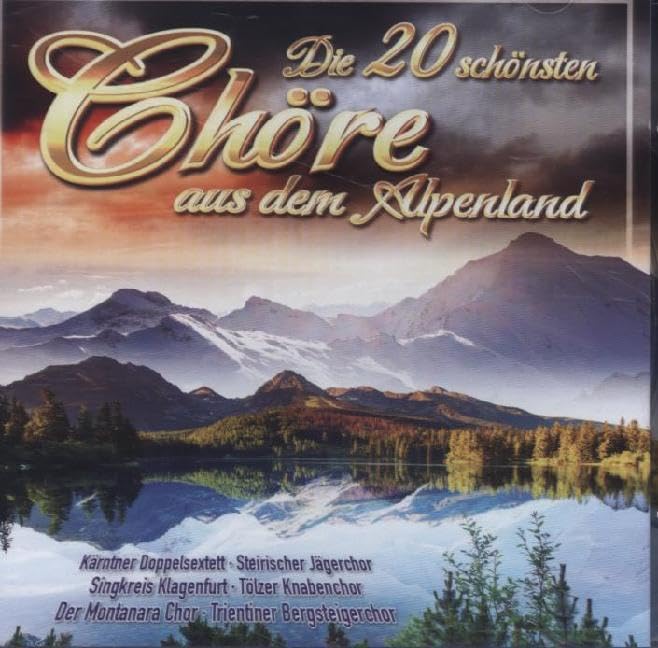 Die 20 schönsten Chöre aus dem Alpenland German Schlager & Volksmusik