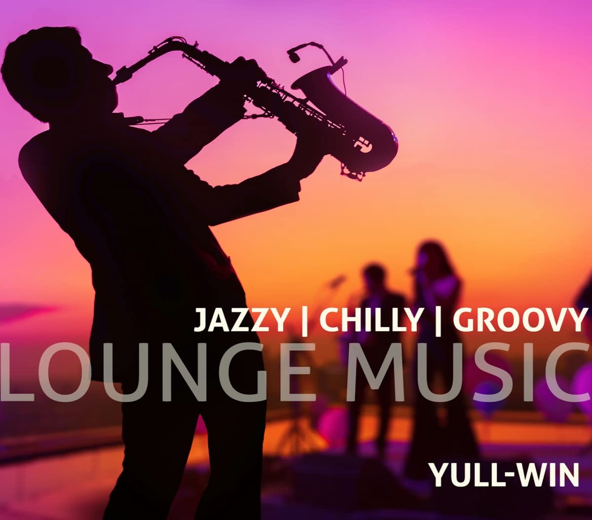 Lounge Music-Jazzy Chilly Groovy Pop