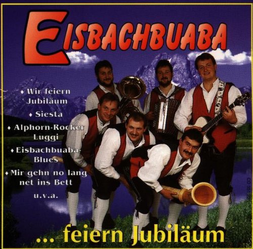 Eisbachbuaba Feiern Jubiläum German Schlager & Volksmusik