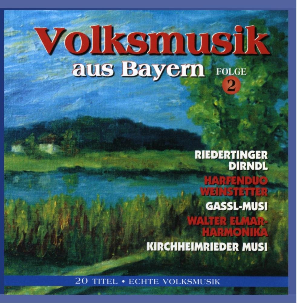 Volksmusik aus Bayern Folge 2 - Harfe; Stubenmusig; Saitenmusi; German Schlager & Volksmusik