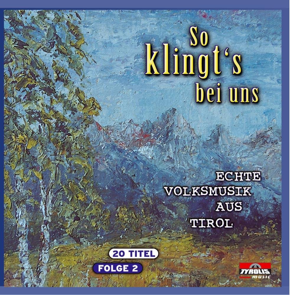 So Klingt's Bei Uns-Echte Volksmusik Aus Tirol F.2 German Schlager & Volksmusik